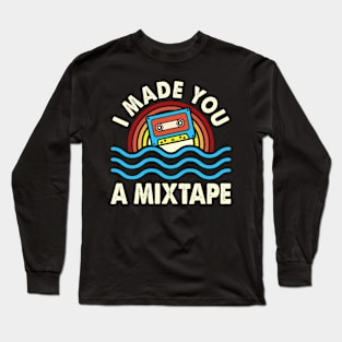 I Made You Mixtape T shirt For Women T-Shirt Long Sleeve T-Shirt